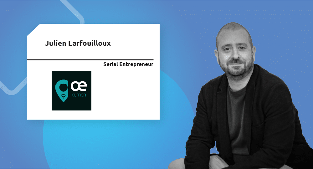 Julien Larfouilloux | Serial Entrepreneur